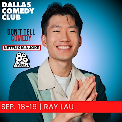Dallas Comedy Club Presents: RAY LAU