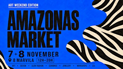 Amazonas Market | Special Art Weekend | 7&8 Nov | @8marvila
