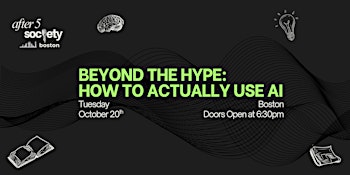 After5Boston - Beyond the Hype: How To Actually Use AI