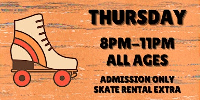 Thursday Throwback Skate Night ALL AGES 8pm - 11pm