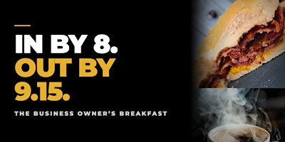 The business owners breakfast - In by 8, out by 9.15