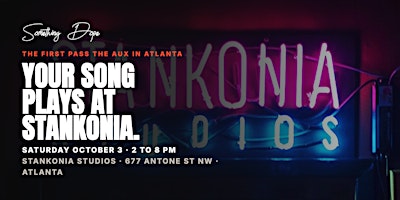 Pass The Aux Atlanta at Stankonia Studios (Something Dope)