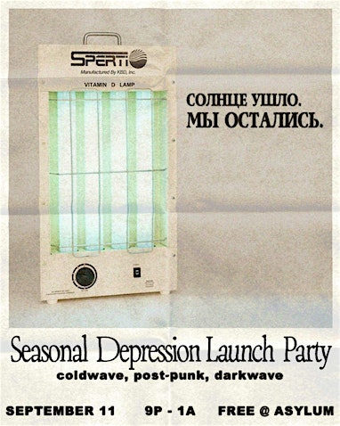 SEASONAL DEPRESSION LAUNCH PARTY - darkwave dance