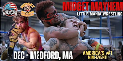 Medford MA - Midget Mayhem / Little Mania Mini Wrestling! (Ages 21+)