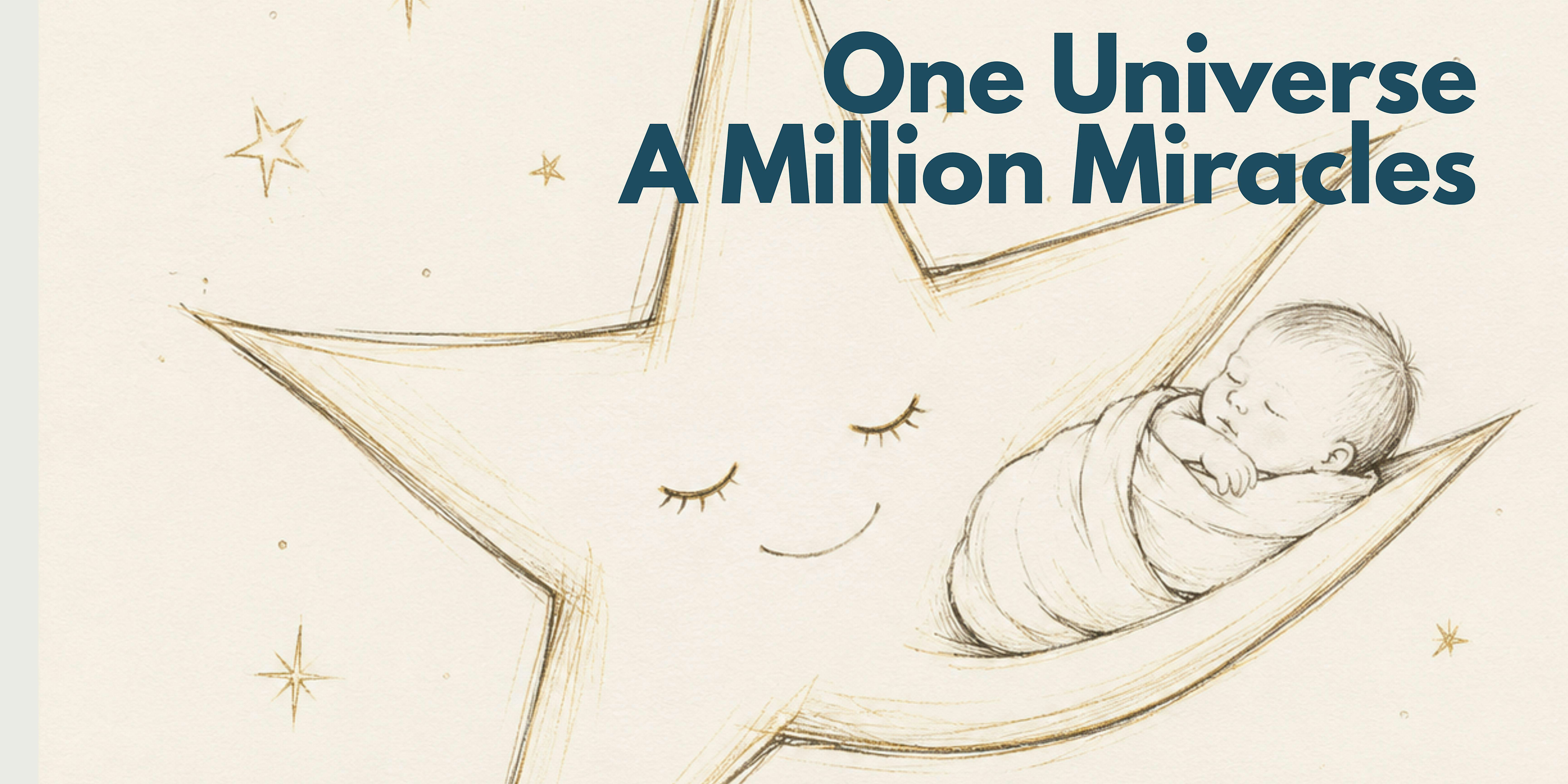 One Universe, A Million Miracles