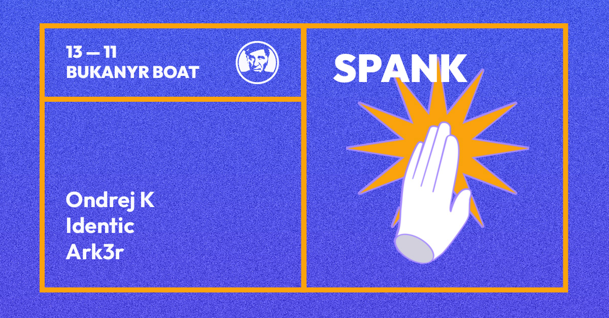 Spank - djs Ondrej K, Identic, Ark3r