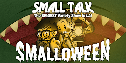 Small Talk: The Biggest Variety Show in LA! SMALLOWEEN!