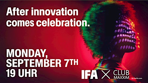 IFA - AFTER INNOVATION COMES CELEBRATION