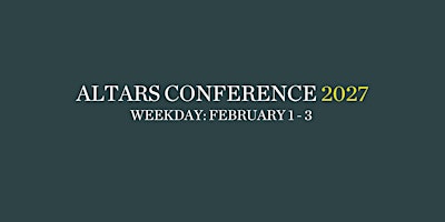 Altars Conference 2027 (Weekday)