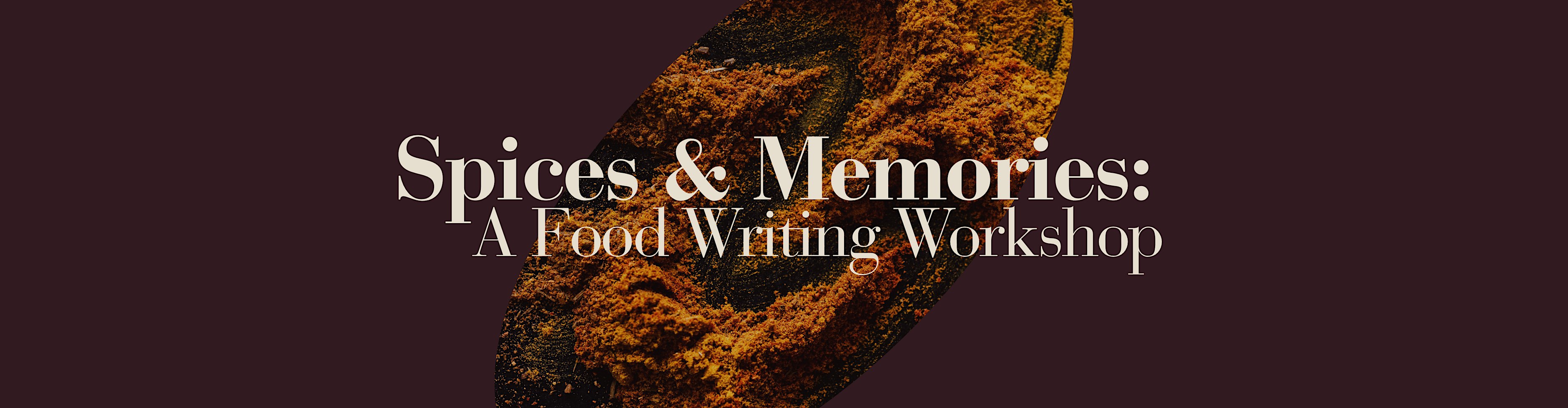 Spices & Memories: A Food Writing Workshop
