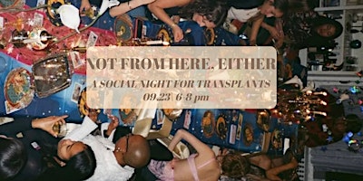 Not From Here, Either: Find Your People