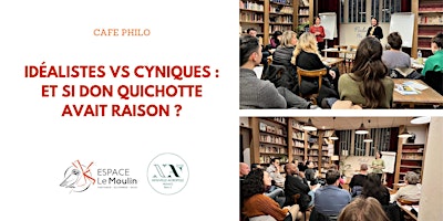 Café philo :  Idéalistes vs cyniques - Et si Don Quichotte avait raison ?