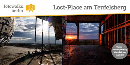 Lost-Place Teufelsberg- Abhörstation am 11.09.2026 + Bildbesprechung