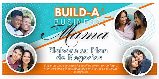 Construye tu Negocio con Mamá – Crea tu Plan de Negocio