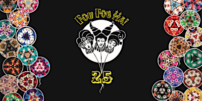 Foutenanny!  Fou Fou Ha's 25th Anniversary Celebration