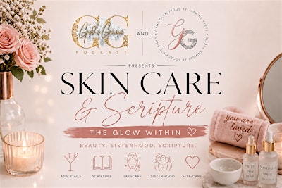 Game Glamorous & God’s Game Podcast Present: Skincare and Scripture