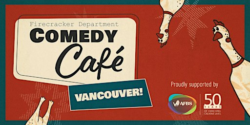 Firecracker Department Comedy Café - Vancouver presented by AFBS