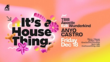 It's A House Thing | End Of Year Breakup @ OneSixOne Rooftop | December 18