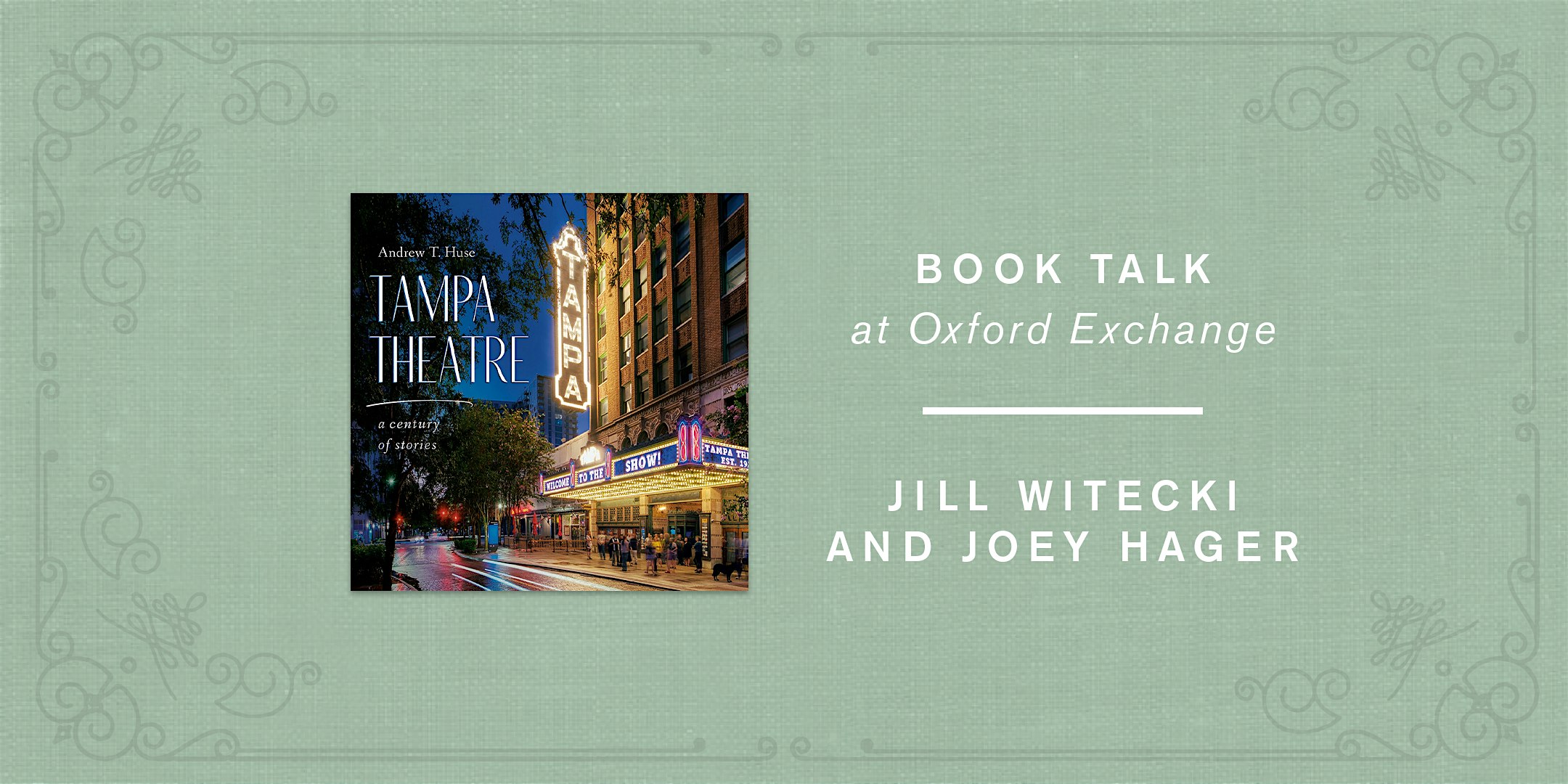 Tampa Theatre: A Century of Stories  w/ Jill Witecki and Joey Hager