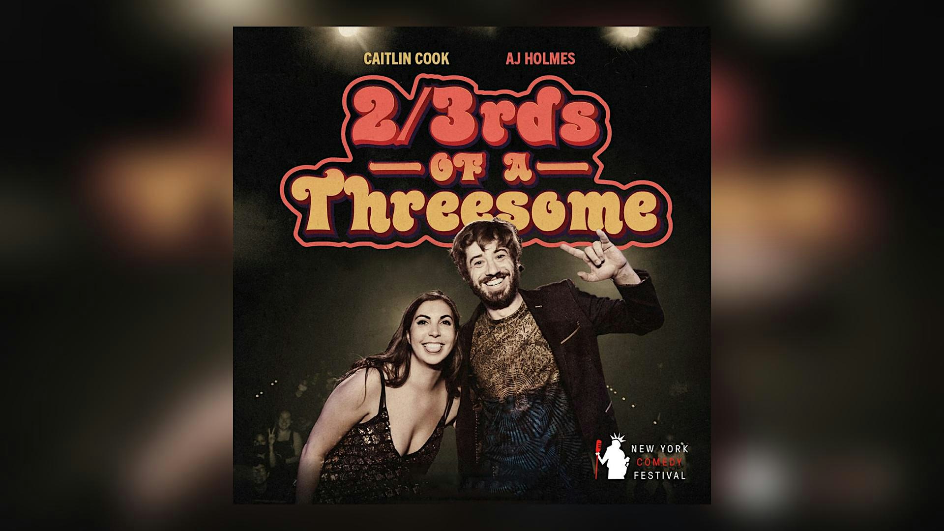 NY Comedy Festival Presents: 2/3rds of a Threesome