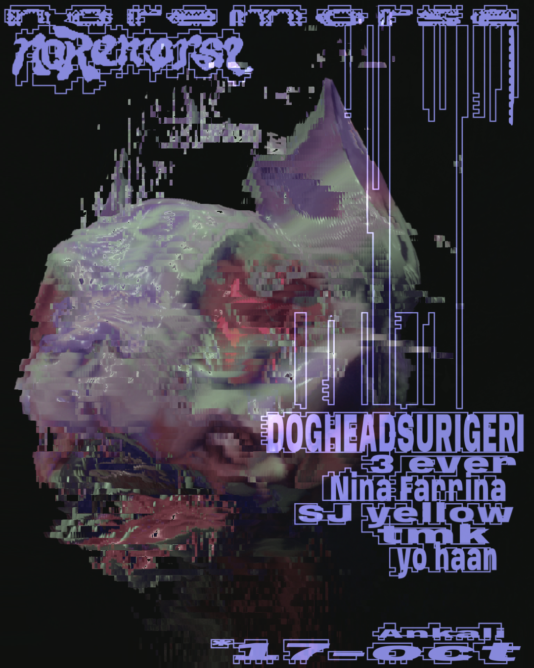 noRemorse // dogheadsurigeri, 3ever, Nina Farrina, SJ Yellow, tmk, yo haan