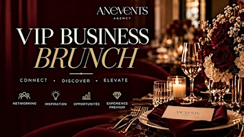 ANEVENTS VIP Business Brunch — Connect. Discover. Elevate.