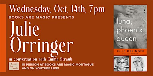 In-Store: Julie Orringer: Luna, Phoenix, Queen w/ Emma Straub