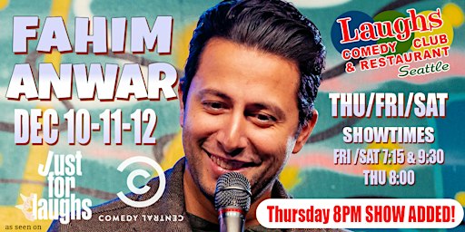Comedy Show: Fahim Anwar Dec. 10th-12th at Laughs Comedy Club- Seattle
