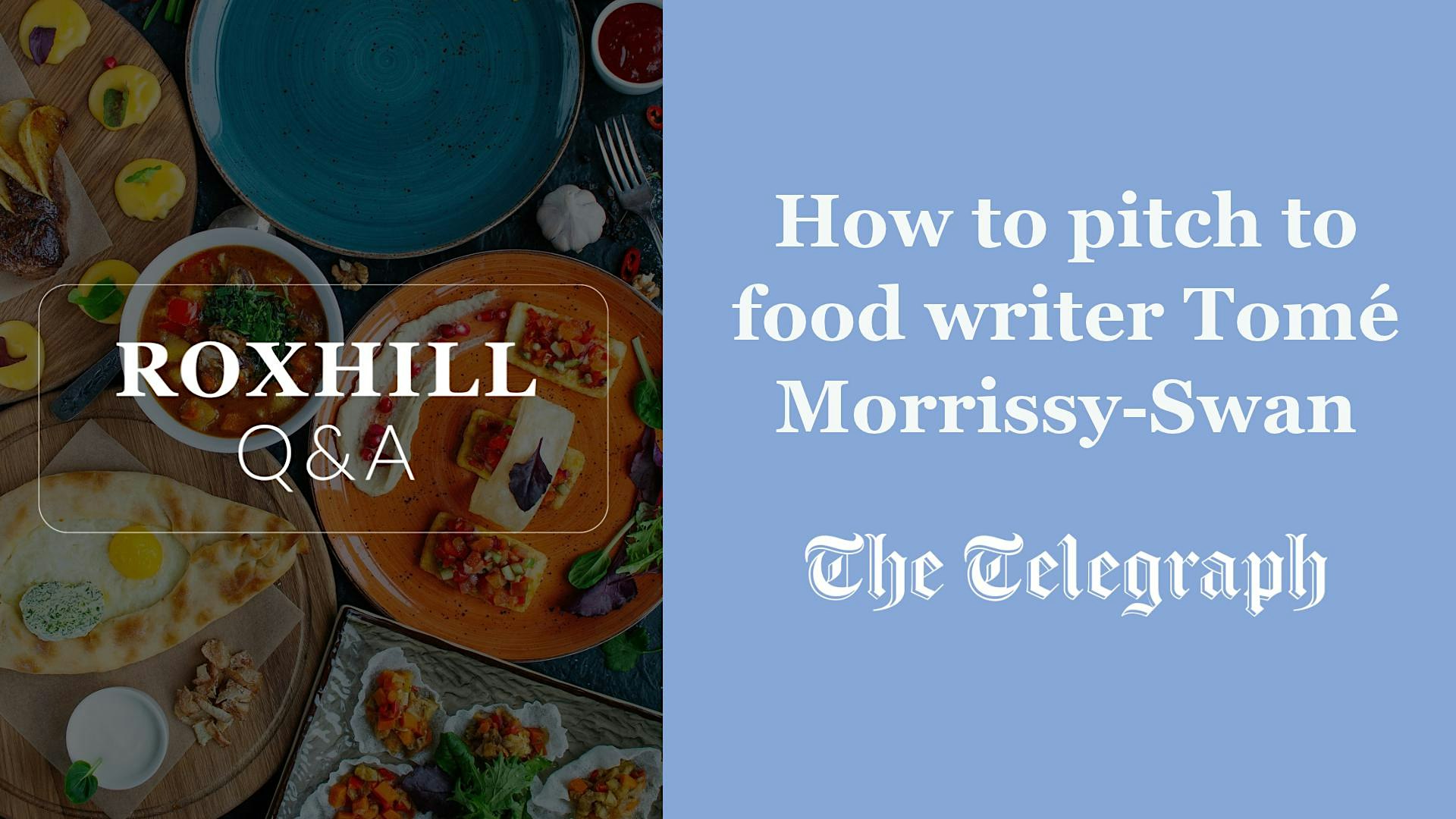 Q&A: How to pitch to food writer Tomé Morrissy-Swan (Telegraph)