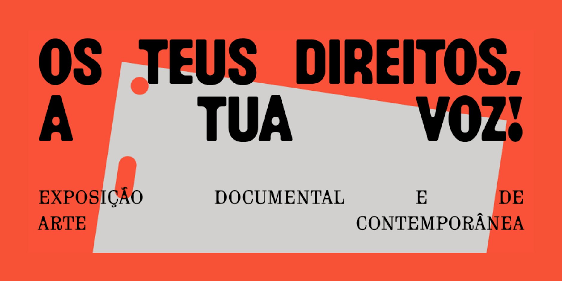 OS TEUS DIREITOS, A TUA VOZ!