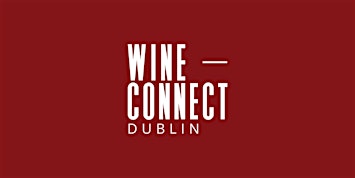 WineCONNECT Dublin | GENERAL ADMISSION