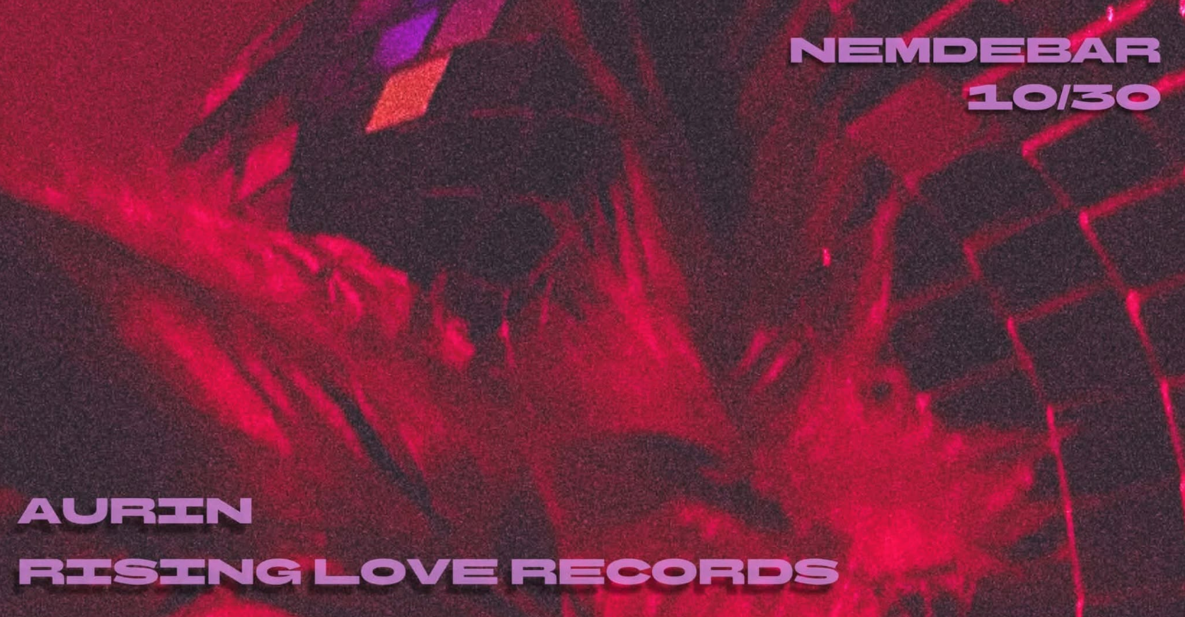 Aurin & Rising Love Records @ Nemdebár