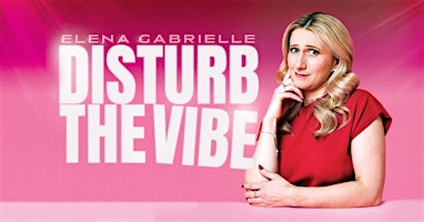 Elena Gabrielle - Disturb the Vibe - Utrecht