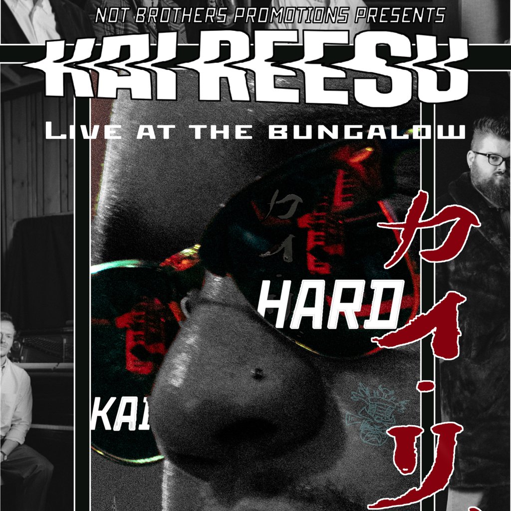KAI REESU : Kai Hard - Live at the Bungalow Paisley