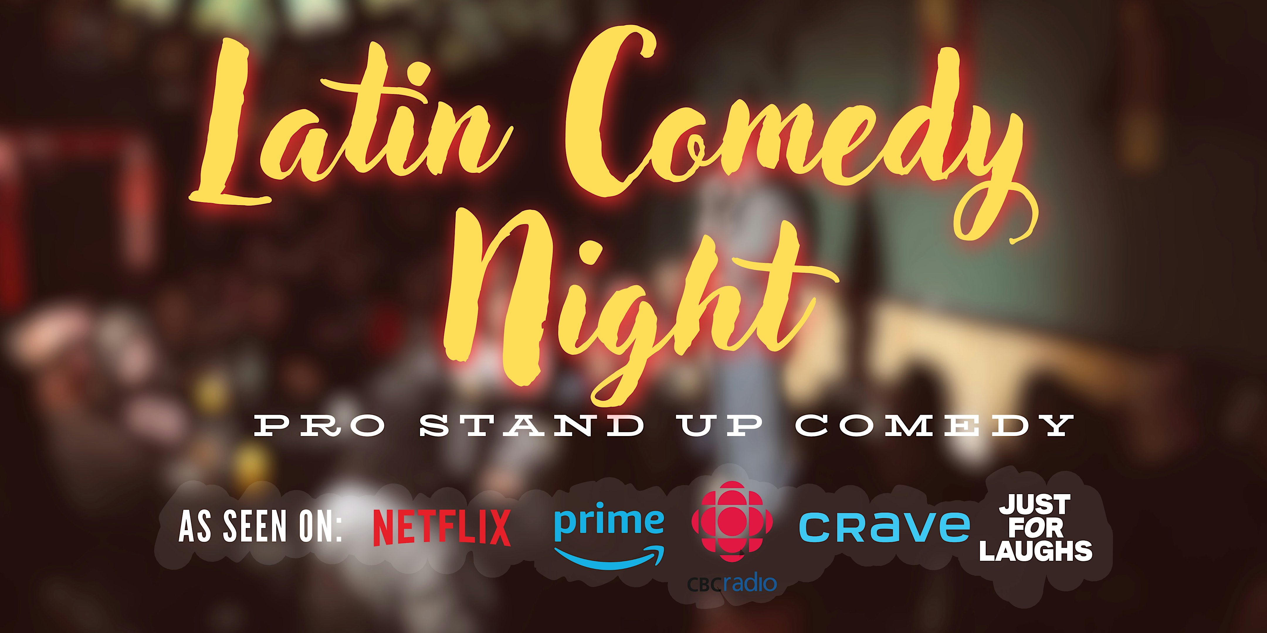 Latin Comedy Night: PRO Stand Up Comedy (7pm & 9pm Show)