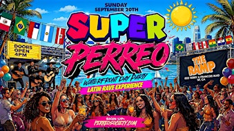 SUPER PERREO WATERFRONT DAY PARTY @ THE RAMP 4PM