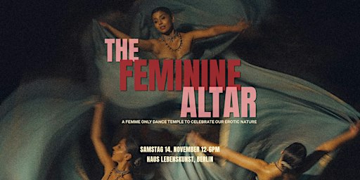 THE FEMININE ALTAR - A Femme Only Dance Temple