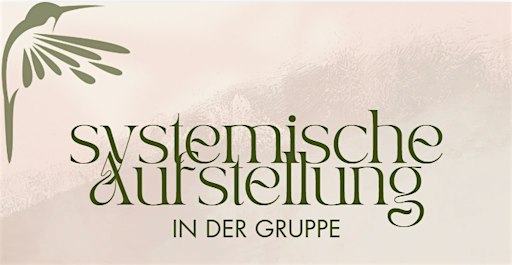 systemische Aufstellung - Gruppenaufstellung - Familienaufstellung