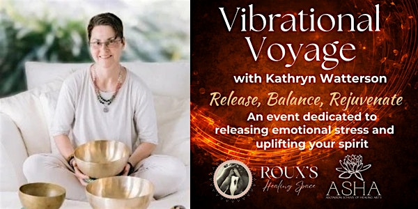Vibrational Voyage: Sacred Sound Bath Journey with Kathryn Watterson