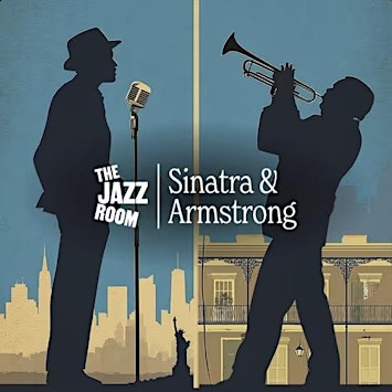Copy of The Jazz Room: A Tribute to Frank Sinatra & Louis Armstrong