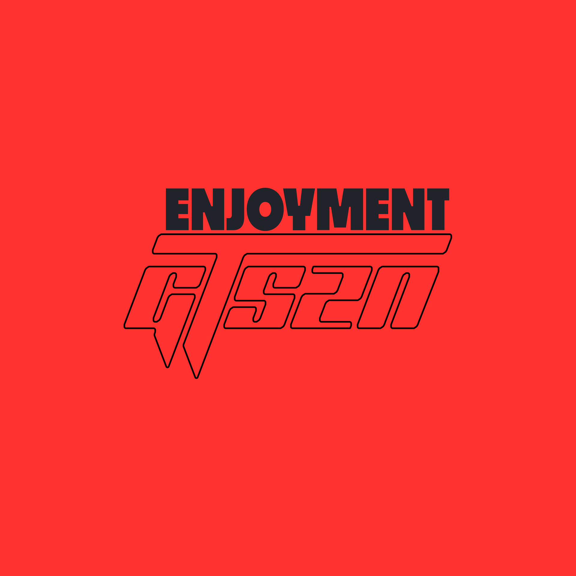 ENJOYMENT by GTSZN