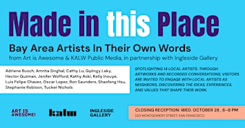 Made In This Place: Bay Area Artists In Their Own Words Closing Party