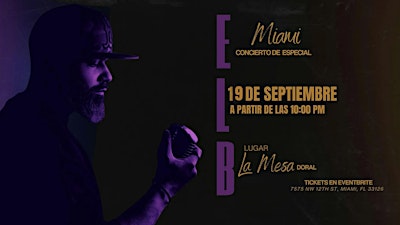 El B en concierto |19 de Septiembre | La Mesa, Doral