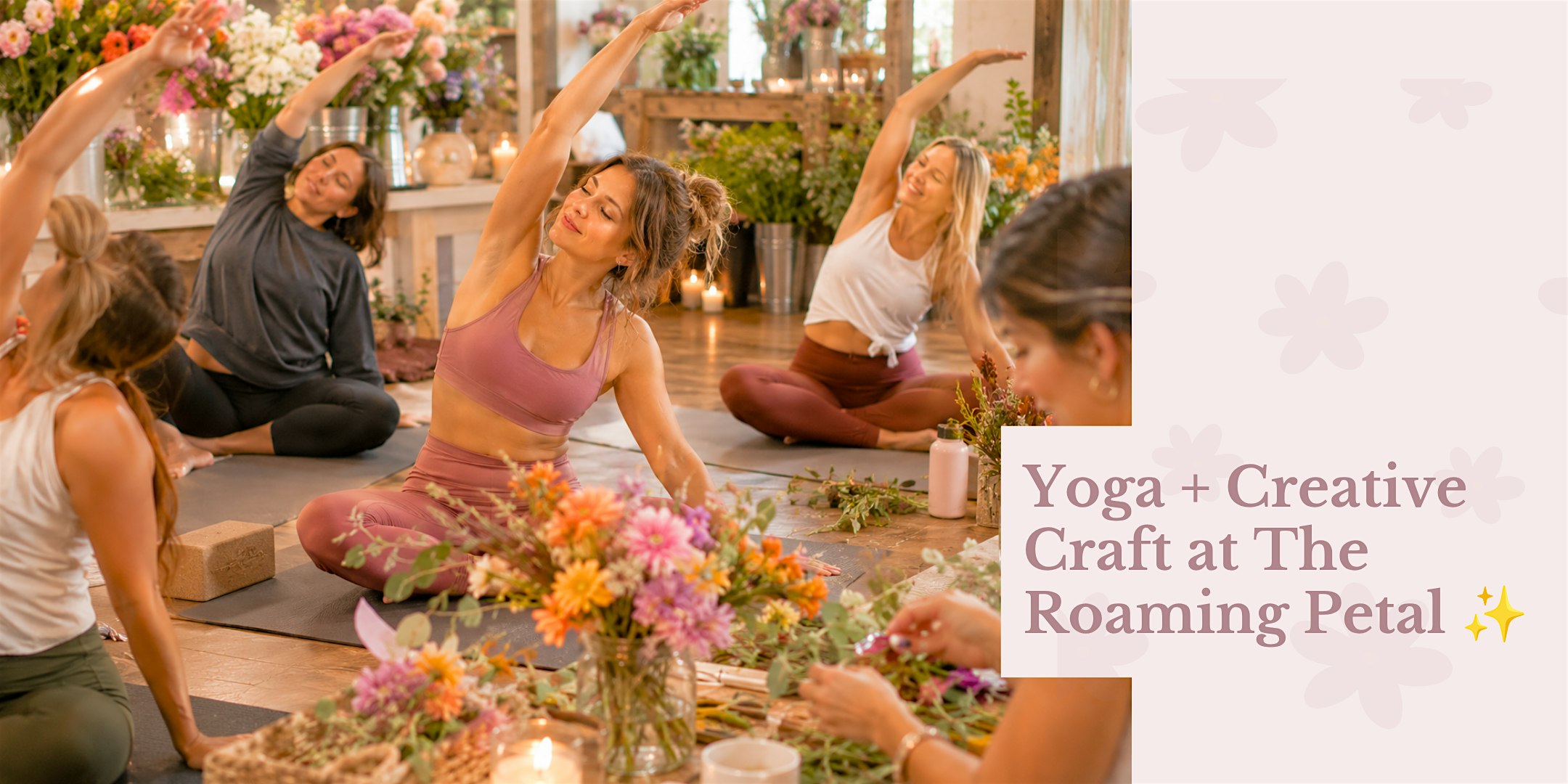 Yoga + Creative Craft at The Roaming Petal ✨