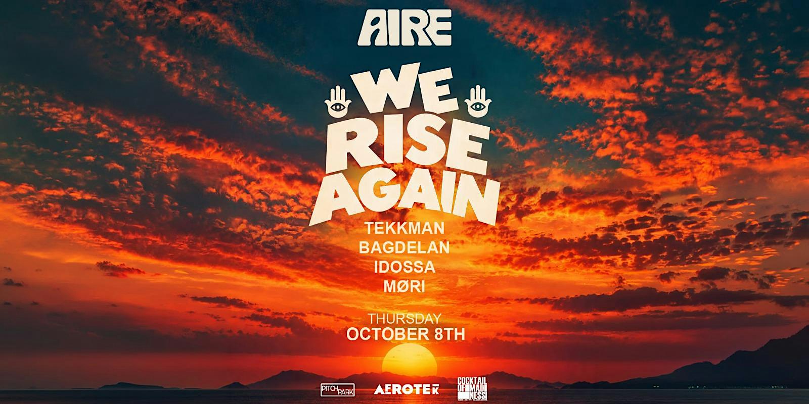 We Rise Again Oct 8 at AIRE TEKKMAN / BAGDELAN / IDOSSA / MØRI