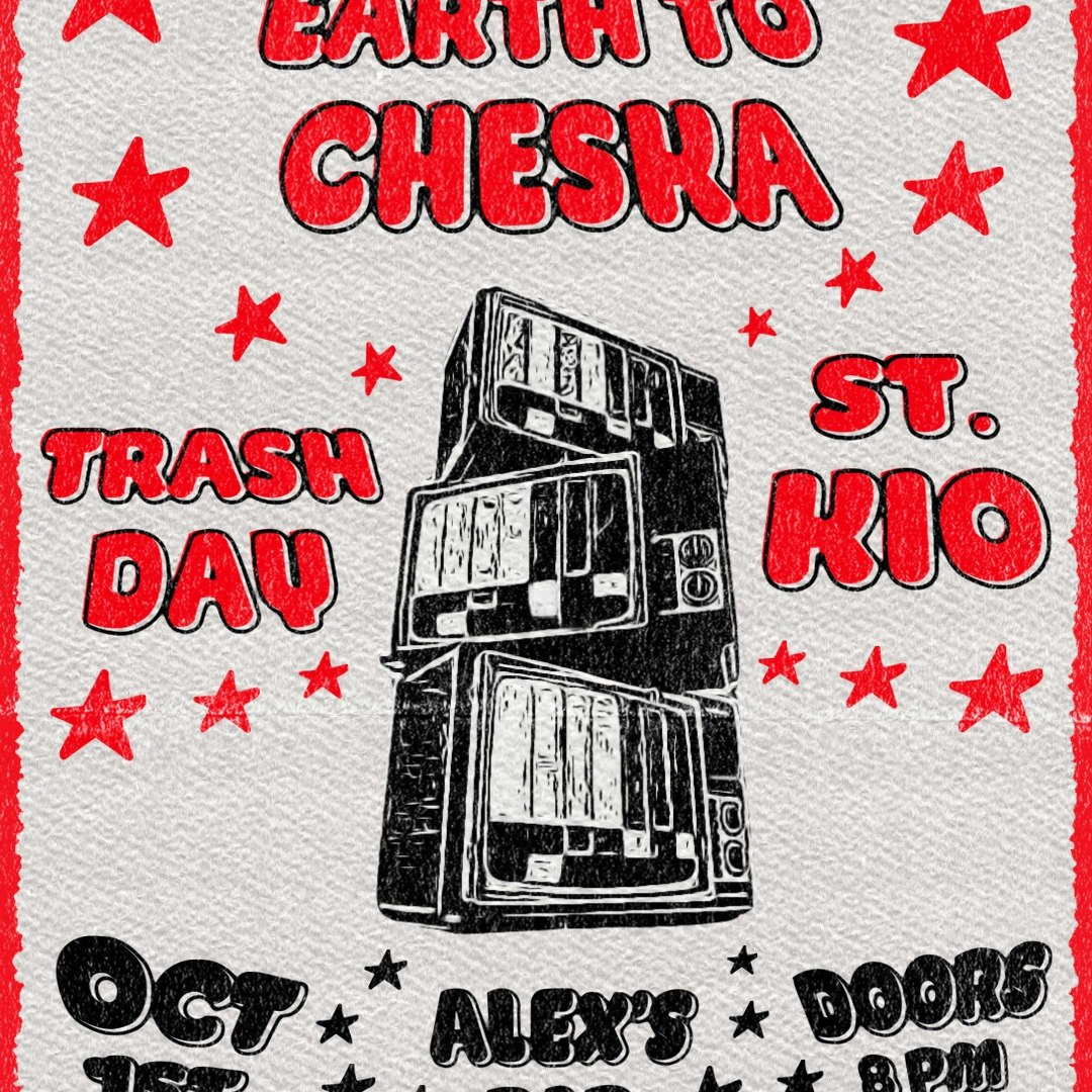 Earth To Cheska, Trash Day, St. Kio