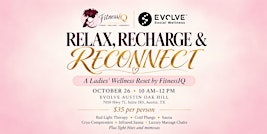 Relax Recharge & Reconnect: A Ladies Wellness Reset