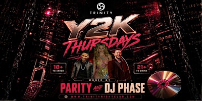 Y2K THURSDAYS AT TRINITY- SEATTLE’S #1 THURSDAY NIGHT PARTY
