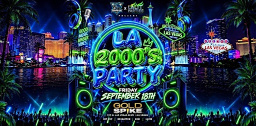 21+FRIDAY LV 2000 PARTY SEP 18 GOLD SPIKE FREE WITH RSVP