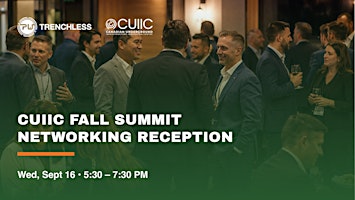 Fall Summit Networking Reception, hosted by CUIIC and PW Trenchless